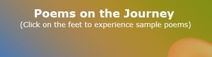 Poems on the Journey (click feet to experience sample poems)